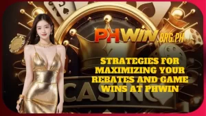 Strategies for Maximizing Your Rebates and Game Wins at PHWIN