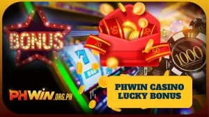 Phwin Casino Lucky Bonus