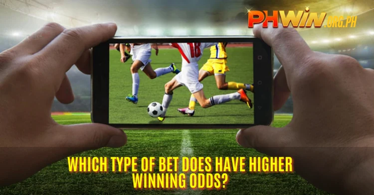 Which type of bet does have higher winning odds?